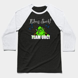 Elves suck! Team orc! Baseball T-Shirt